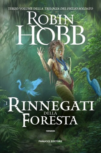 I rinnegati della foresta. Trilogia del figlio soldato