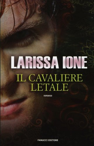 Il cavaliere letale. I cavalieri della libert&agrave;