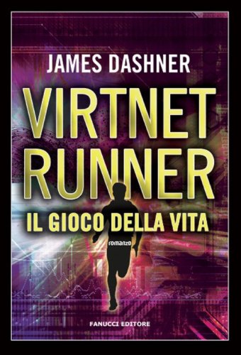 Il gioco della vita. Virtnet Runner. The mortality doctrine