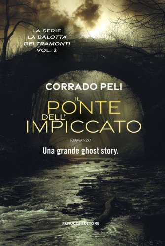 Il ponte dell'impiccato. La balotta dei tramonti