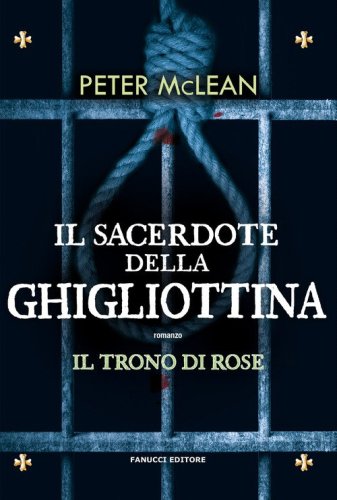 Il sacerdote della ghigliottina. Il trono di rose
