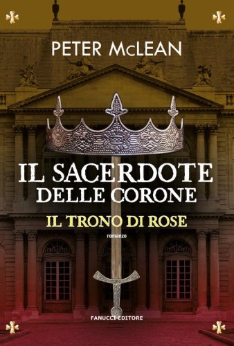 Il sacerdote delle corone. Il trono di rose