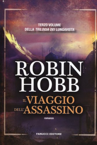 Il viaggio dell'assassino. Trilogia dei Lungavista