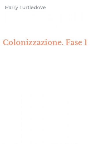 Colonizzazione. Fase 1