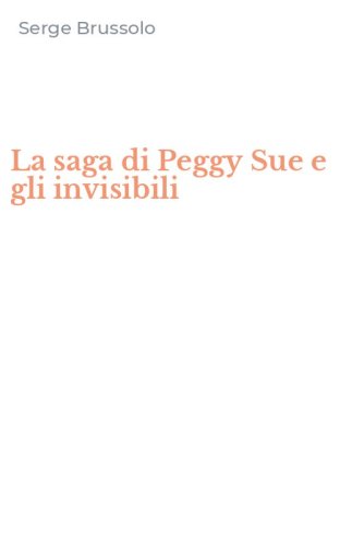 La saga di Peggy Sue e gli invisibili