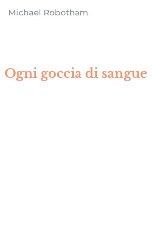 Ogni goccia di sangue