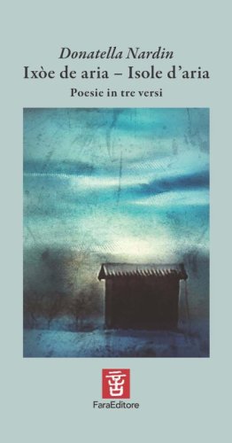 Ix&ograve;e de aria-Isole d'aria. Poesie in tre versi