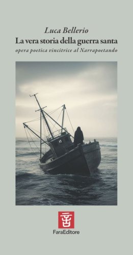 La vera storia della guerra santa. Opera poetica vincitrice al Narrapoetando