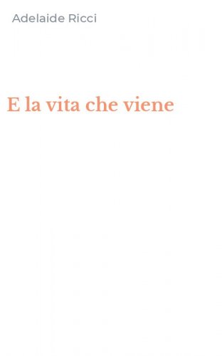 E la vita che viene