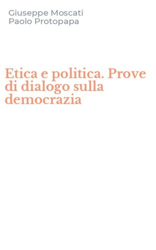 Etica e politica. Prove di dialogo sulla democrazia