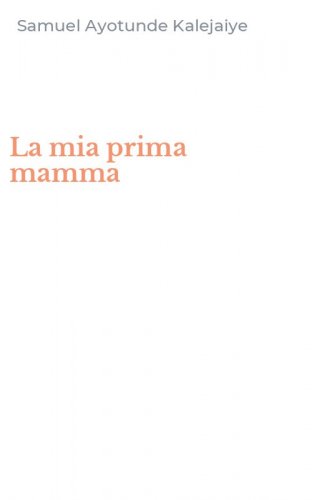 La mia prima mamma