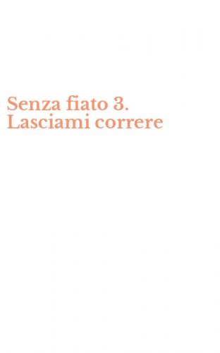 Senza fiato 3. Lasciami correre