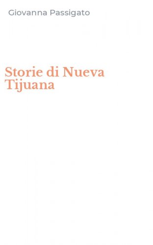 Storie di Nueva Tijuana