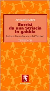 Sorrisi da una striscia in gabbia. Lettere di un educatore dai territori