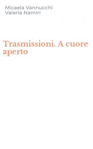 Trasmissioni. A cuore aperto