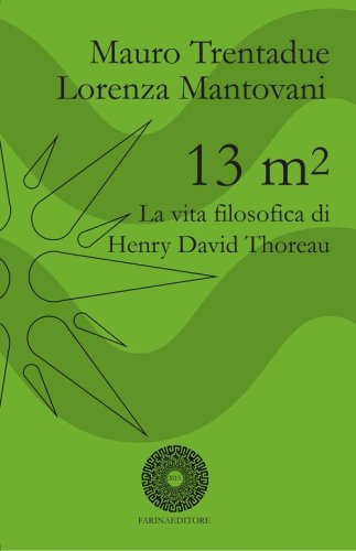 13 m&sup2;. La vita filosofica di Henry David Thoreau