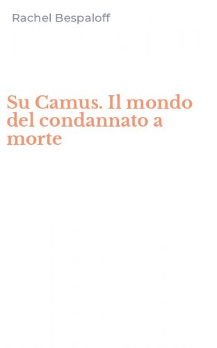 Su Camus. Il mondo del condannato a morte