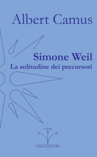 Simone Weil. La solitudine dei precursori