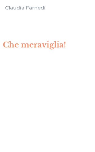Che meraviglia!