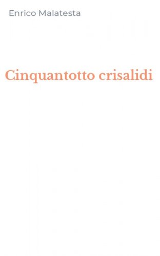 Cinquantotto crisalidi
