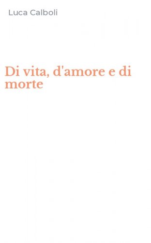Di vita, d'amore e di morte