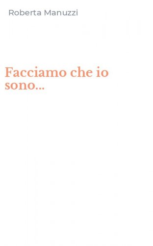 Facciamo che io sono...