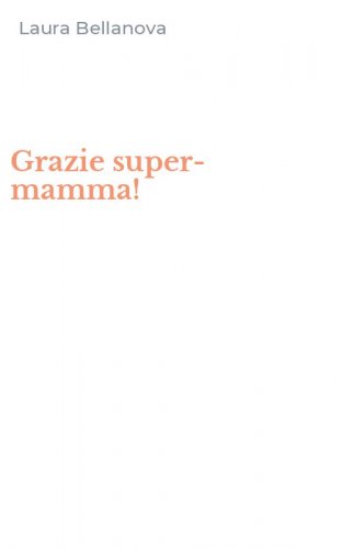 Grazie super-mamma!