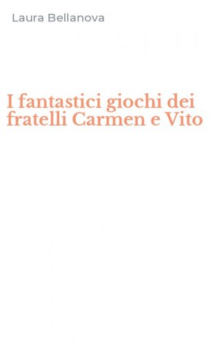 I fantastici giochi dei fratelli Carmen e Vito