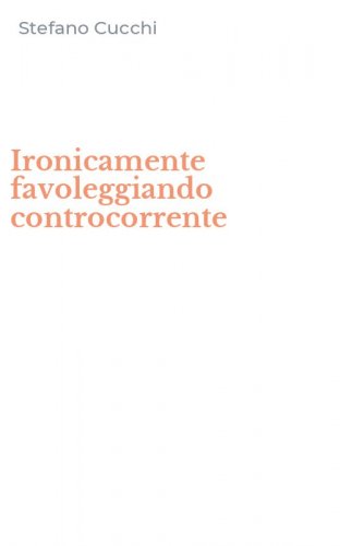 Ironicamente favoleggiando controcorrente