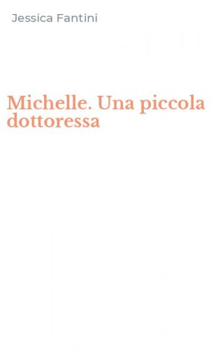 Michelle. Una piccola dottoressa