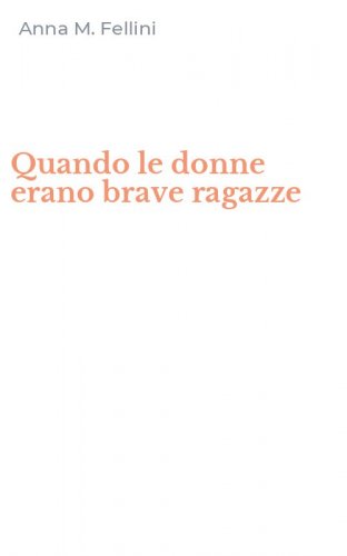 Quando le donne erano brave ragazze