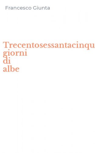 Trecentosessantacinque giorni di albe