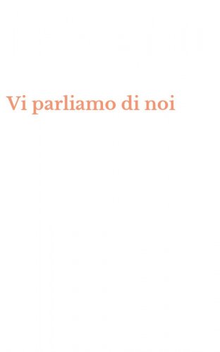 Vi parliamo di noi