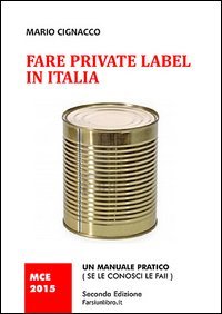 Fare private label in Italia. Un manuale pratico (se le consci le fai)