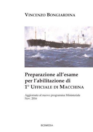 Preparazione all'esame per l'abilitazione di 1&deg; ufficiale di macchina
