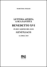 Lettera aperta a sua santit&agrave; Benedetto XVI in occasione del suo genetliaco