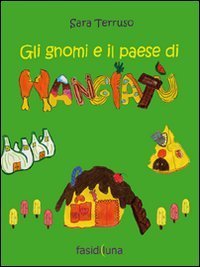 Gli gnomi e il paese di mangiat&ugrave;