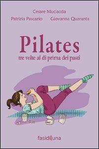 Pilates tre volte al d&igrave; prima dei pasti