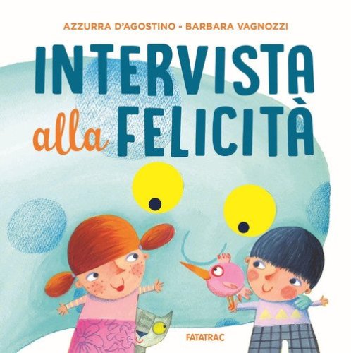 Intervista alla felicit&agrave;