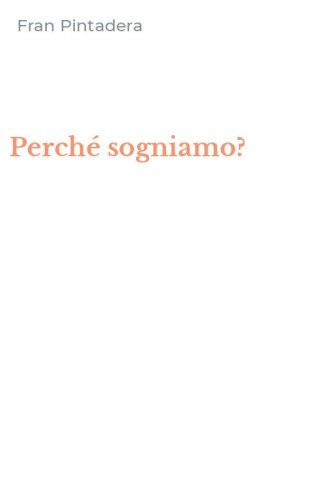 Perch&eacute; sogniamo?