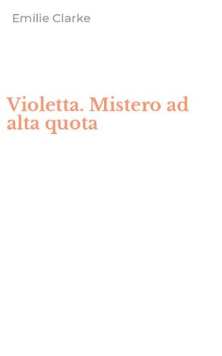 Violetta. Mistero ad alta quota