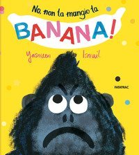 No, non la mangio la banana!