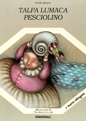 Talpa, lumaca, pesciolino