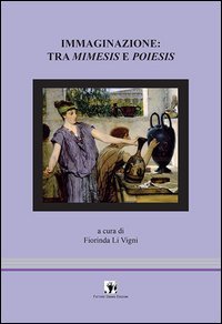 Immaginazione. Tra mimesis e poiesis