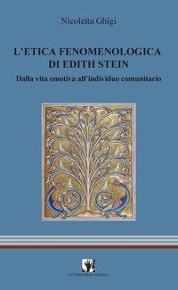 L'etica fenomenologia di Edith Stein. Dalla vita emotiva all'individuo comunitario