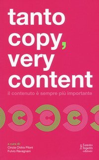 Tanto copy very content. Il contenuto &egrave; sempre pi&ugrave; importante