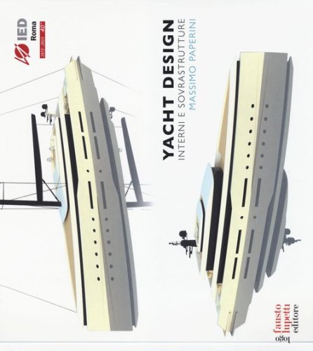 Yacht design. Interni e sovrastrutture