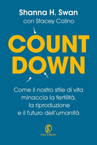 Countdown. Come il nostro stile di vita minaccia la fertilit&agrave;, la riproduzione e il futuro dell'umanit&agrave;