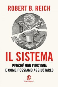 Il sistema. Perch&eacute; non funziona e come possiamo aggiustarlo