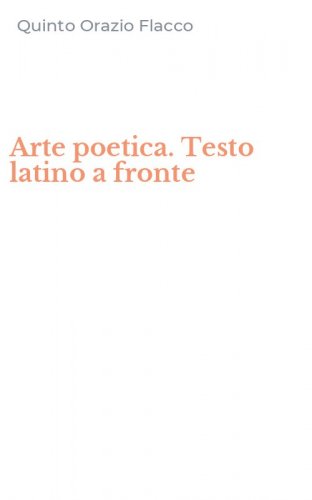 Arte poetica. Testo latino a fronte